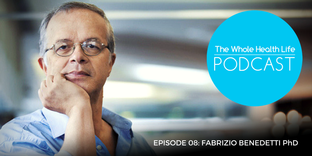 EP08: Fabrizio Benedetti PhD And The Role Of Our Beliefs, Expectations, And The Placebo Effect