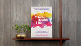 The Whole Health Life (Paperback)